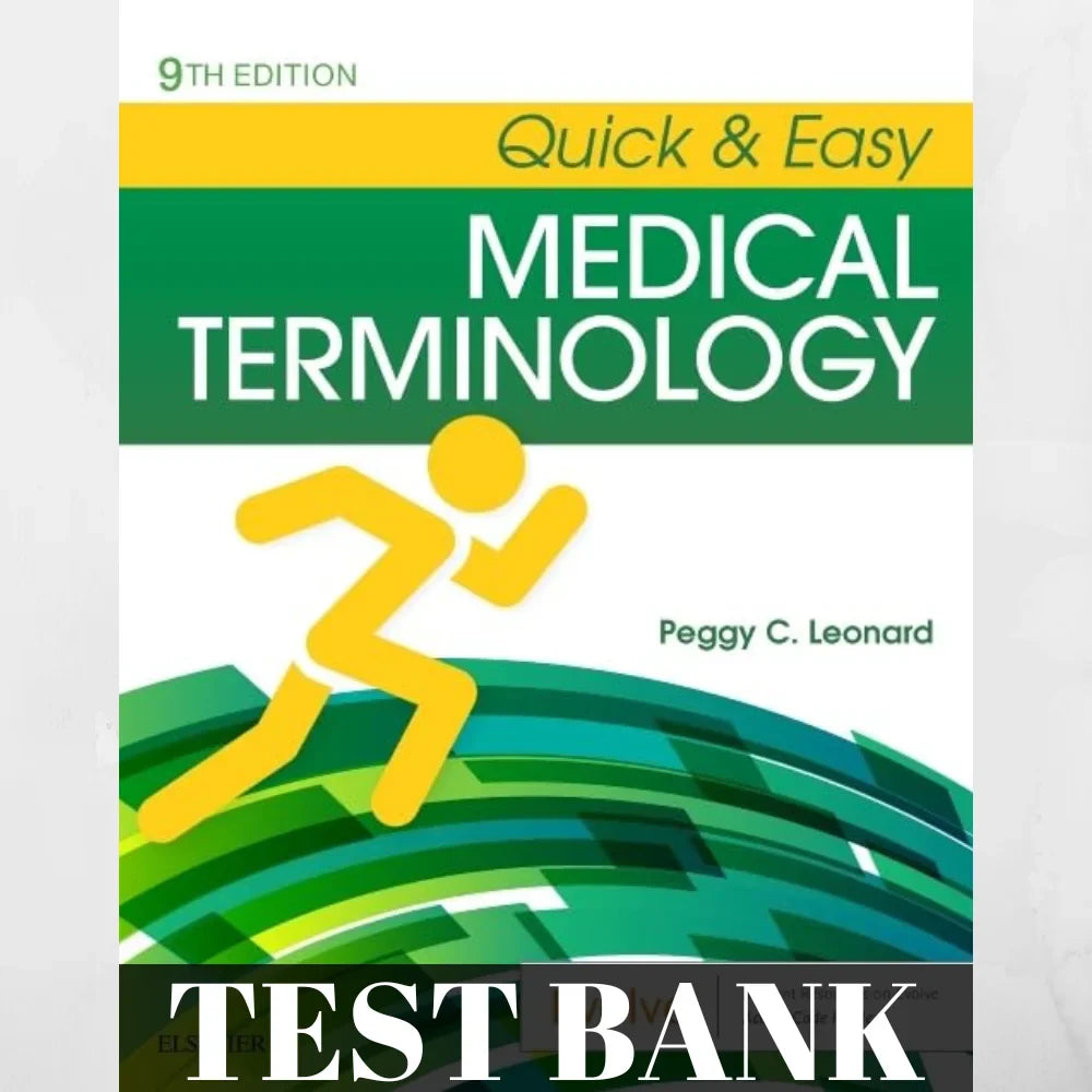 TEST BANK FOR QUICK & EASY MEDICAL TERMINOLOGY 9TH EDITION BY PEGGY C. LEONARD